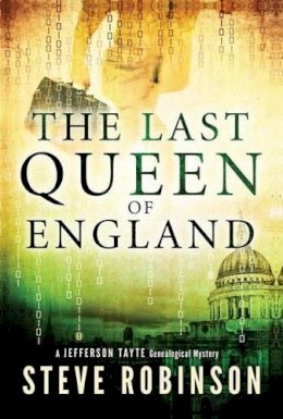 Steve Robinson - The Last Queen of England (Jefferson Tayte Genealogical Mystery) - 9781477818541 - V9781477818541