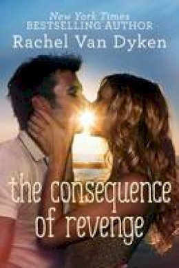 Rachel Van Dyken - The Consequence of Revenge - 9781477830642 - V9781477830642