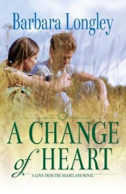 Barbara Longley - A Change of Heart (Perfect, Indiana: Book Three) - 9781477849040 - V9781477849040