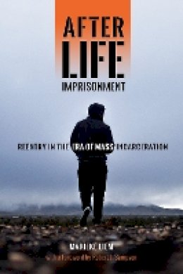 Marieke Liem - After Life Imprisonment: Reentry in the Era of Mass Incarceration - 9781479806928 - V9781479806928
