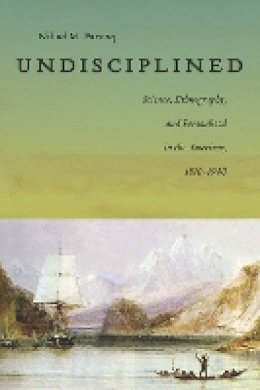 Nihad Farooq - Undisciplined: Science, Ethnography, and Personhood in the Americas, 1830-1940 - 9781479812684 - V9781479812684