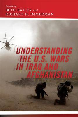 Beth Bailey - Understanding the U.S. Wars in Iraq and Afghanistan - 9781479826902 - V9781479826902