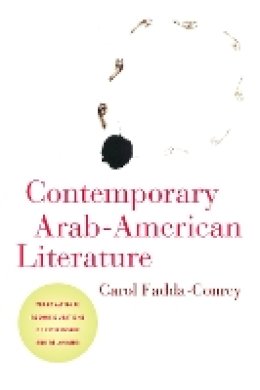 Carol Fadda-Conrey - Contemporary Arab-American Literature: Transnational Reconfigurations of Citizenship and Belonging - 9781479826926 - V9781479826926
