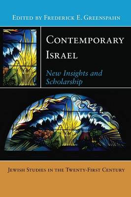 Frederic Greenspahn - Contemporary Israel: New Insights and Scholarship (Jewish Studies in the Twenty-First Century) - 9781479828944 - V9781479828944