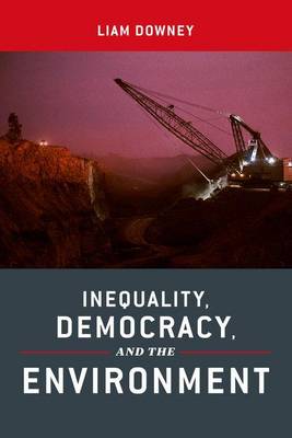 Liam Downey - Inequality, Democracy, and the Environment - 9781479850723 - V9781479850723