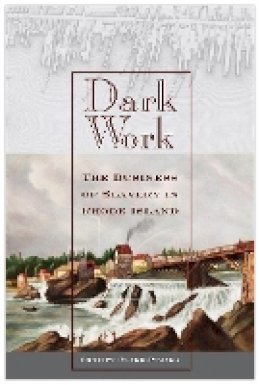 Christy Clark-Pujara - Dark Work: The Business of Slavery in Rhode Island (Early American Places) - 9781479870424 - V9781479870424