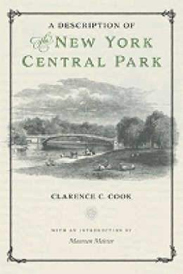 Clarence C Cook - Description of the New York Central Park - 9781479877461 - V9781479877461