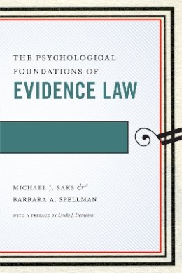 Michael J. Saks - The Psychological Foundations of Evidence Law: 1 (Psychology and the Law) - 9781479880041 - V9781479880041