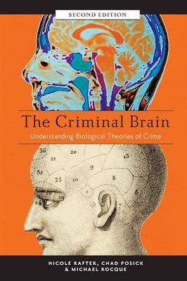 Nicole Rafter - The Criminal Brain, Second Edition: Understanding Biological Theories of Crime - 9781479894697 - V9781479894697