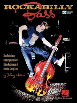 Johnny Hatton - Rockabilly Bass: Slap Technique, Creating Bass Lines & the Rudiments of Rockin´ String Bass - 9781480354746 - V9781480354746