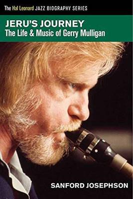 Sanford Josephson - Jeru´s Journey: The Life & Music of Gerry Mulligan - 9781480360242 - V9781480360242