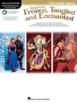 Hal Leonard Publishing Corporation - Songs From Frozen, Tangled And Enchanted: Tenor Saxophone (Book/Online Audio) - 9781480387249 - V9781480387249