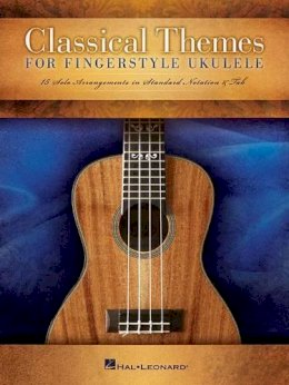 Various - Classical Themes for Fingerstyle Ukulele: 15 Solo Arrangements in Standard Notation & Tab - 9781480391505 - V9781480391505