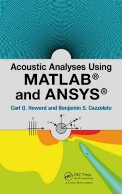 Carl Howard - Acoustic Analyses Using Matlab® and Ansys® - 9781482223255 - V9781482223255