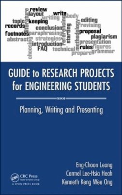 Eng Choon Leong - Guide to Research Projects for Engineering Students: Planning, Writing and Presenting - 9781482238778 - V9781482238778