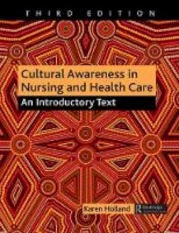 Professor Karen Holland - Cultural Awareness in Nursing and Health Care: An Introductory Text - 9781482245578 - V9781482245578