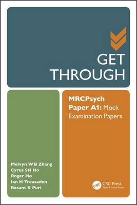 Melvyn Zhang Weibin - Get Through MRCPsych Paper A1: Mock Examination Papers - 9781482247428 - V9781482247428