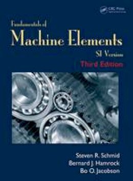 Steven R. Schmid - Fundamentals of Machine Elements: SI Version - 9781482247480 - V9781482247480