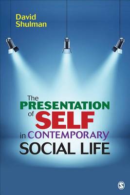 David H. P. Shulman - The Presentation of Self in Contemporary Social Life - 9781483319438 - V9781483319438