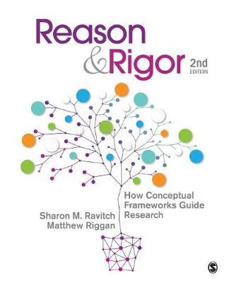 Sharon M. Ravitch - Reason & Rigor: How Conceptual Frameworks Guide Research - 9781483340401 - V9781483340401