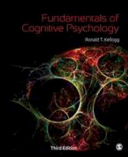 Ronald T. Kellogg - Fundamentals of Cognitive Psychology - 9781483347585 - V9781483347585