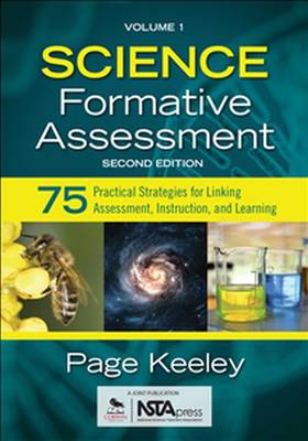 Page D. Keeley - Science Formative Assessment, Volume 1: 75 Practical Strategies for Linking Assessment, Instruction, and Learning - 9781483352176 - V9781483352176