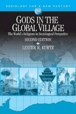Lester R. (Ray) Kurtz - Gods in the Global Village: The World's Religions in Sociological Perspective - 9781483374123 - V9781483374123