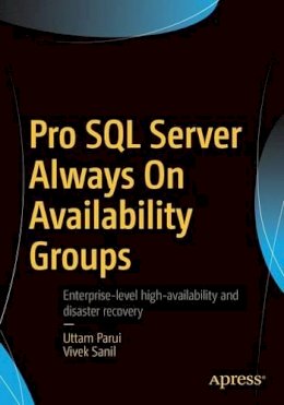 Uttam Parui - Pro SQL Server Always On Availability Groups - 9781484220702 - V9781484220702