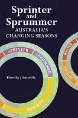 Timothy J. Entwisle - Sprinter and Sprummer: Australia´s Changing Seasons - 9781486302031 - V9781486302031