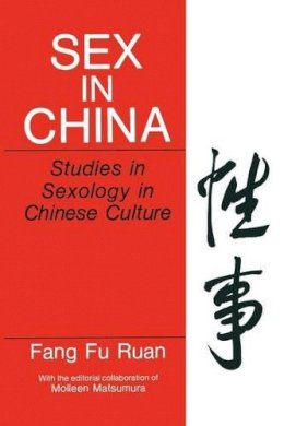 Fang Fu Ruan - Sex in China: Studies in Sexology in Chinese Culture - 9781489906113 - V9781489906113