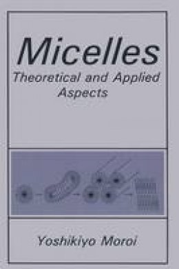 Yoshikiyo Moroi - Micelles: Theoretical and Applied Aspects - 9781489907028 - V9781489907028