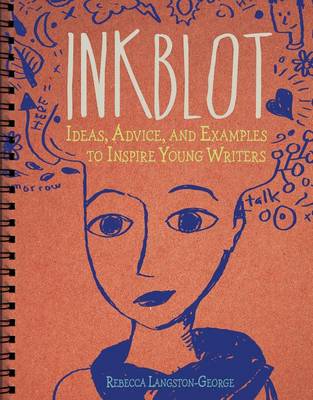 Rebecca Langston-George  - Inkblot: Ideas, Advice, and Examples to Inspire Young Writers - 9781491460009 - V9781491460009