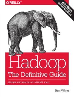 Tom White - Hadoop – The Definitive Guide 4e - 9781491901632 - V9781491901632