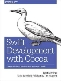 Jonathon Manning - Swift Development with Cocoa - 9781491908945 - V9781491908945
