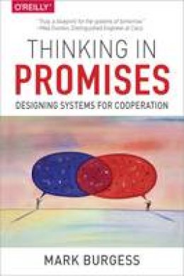 Mark Burgess - Thinking in Promises - 9781491917879 - V9781491917879
