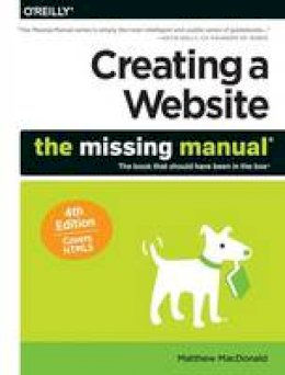 Matthew Macdonald - Creating a Website: The Missing Manual 4e - 9781491918074 - V9781491918074