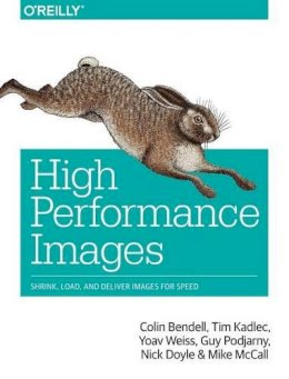 Colin Bendell - High Performance Images - 9781491925805 - V9781491925805
