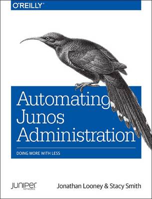 Jonathan Looney - Automating Junos Administration - 9781491928882 - V9781491928882