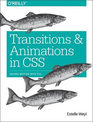 Estelle Weyl - Transitions and Animations in CSS - 9781491929889 - V9781491929889