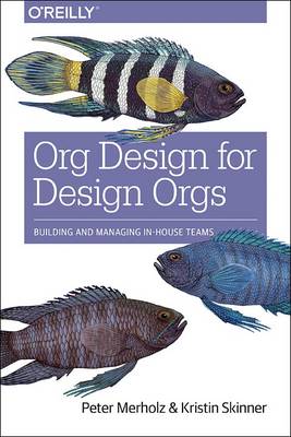 Peter Merholz - Org Design for Design Orgs - 9781491938409 - V9781491938409