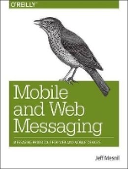 Jeff Mesnil - Mobile and Web Messaging - 9781491944806 - V9781491944806