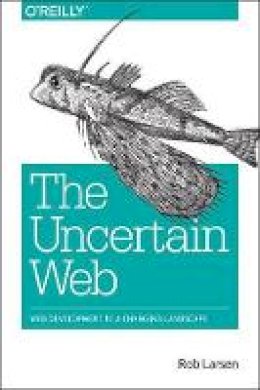 Rob Larsen - Uncertain Web, The - 9781491945902 - V9781491945902