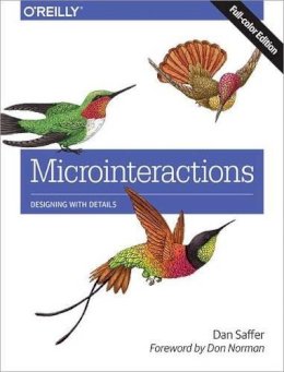 Dan Saffer - Microinteractions: Full Color Edition - 9781491945926 - V9781491945926
