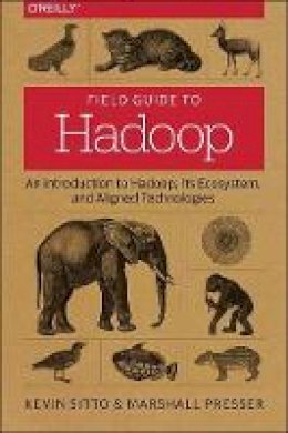 Marshall Sitto - Field Guide to Hadoop - 9781491947937 - V9781491947937