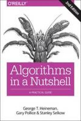 George Heineman - Algorithms in a Nutshell, 2e - 9781491948927 - V9781491948927