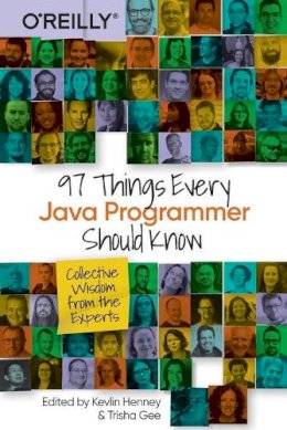 Kevlin Henney - 97 Things Every Java Programmer Should Know: Collective Wisdom from the Experts - 9781491952696 - V9781491952696
