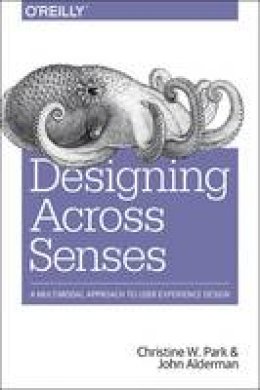 Christine Park - Designing Across Senses - 9781491954249 - V9781491954249