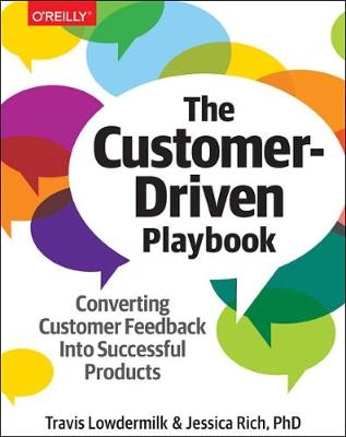 Travis Lowdermilk - The Customer-Driven Playbook - Converting Customer Insights into Successful Products - 9781491981276 - V9781491981276