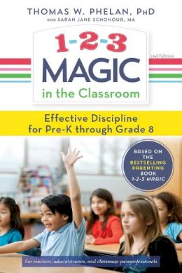 Sarah Jane Schonour - 1-2-3 Magic in the Classroom: Effective Discipline for Pre-K through Grade 8 - 9781492633051 - V9781492633051