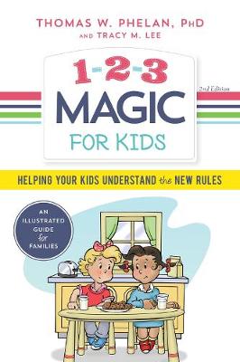 Thomas W. Phelan - 1-2-3 Magic for Kids: Helping Your Kids Understand the New Rules - 9781492647867 - V9781492647867